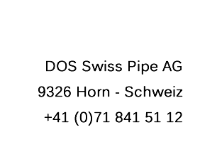 DOS Swiss Pipe GmbH Horn